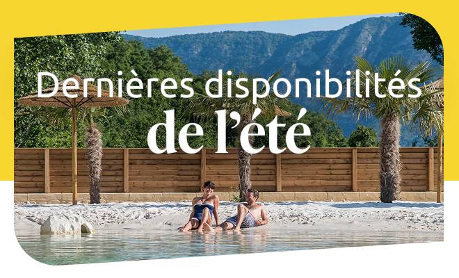 Dernières disponibilités de l’été