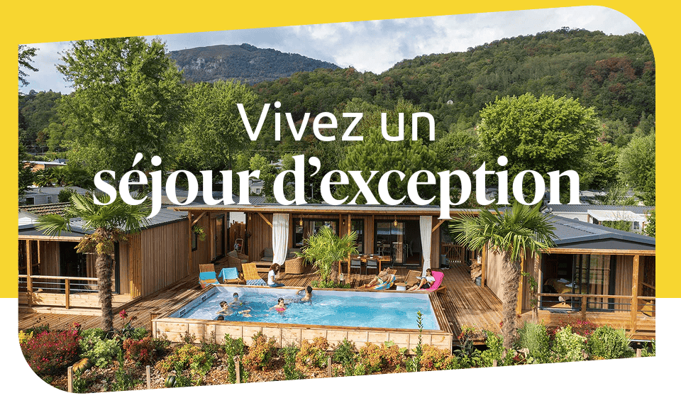 Vivez un séjour d'exception